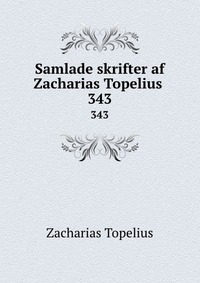 Samlade skrifter af Zacharias Topelius