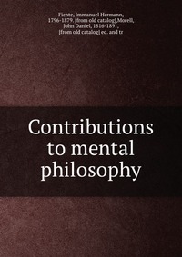 Contributions to mental philosophy