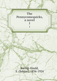 The Pennycomequicks, a novel