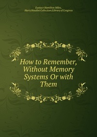 How to Remember, Without Memory Systems Or with Them