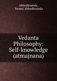 Vedanta Philosophy: Self-knowledge (atmajnana)