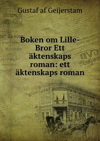 Boken om Lille-Bror Ett aktenskaps roman: ett aktenskaps roman