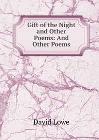 Gift of the Night and Other Poems: And Other Poems