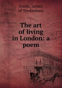 The art of living in London: a poem