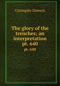 The glory of the trenches; an interpretation