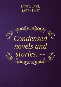 Condensed novels and stories. --