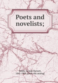 Poets and novelists;