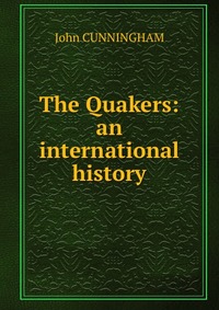 The Quakers: an international history