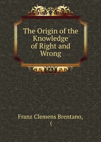 The Origin of the Knowledge of Right and Wrong