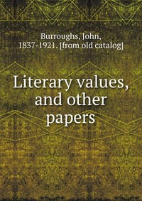 Literary values, and other papers