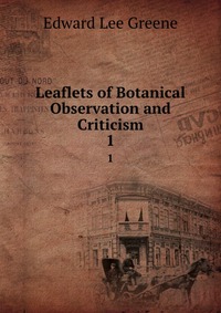 Leaflets of Botanical Observation and Criticism