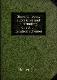 Simultaneous, successive and alternating direction iteration schemes