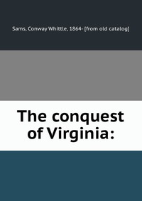 The conquest of Virginia: