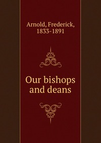 Our bishops and deans