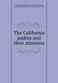 The California padres and their missions