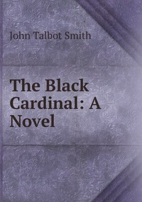 The Black Cardinal: A Novel