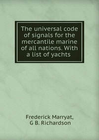 The universal code of signals for the mercantile marine of all nations. With a list of yachts