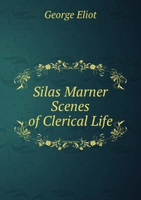 Silas Marner & Scenes of Clerical Life