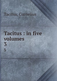 Tacitus : in five volumes