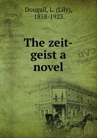 The zeit-geist a novel