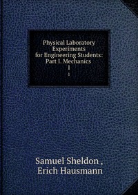 Physical Laboratory Experiments for Engineering Students: Part I. Mechanics