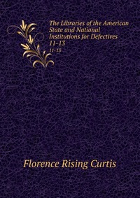 The Libraries of the American State and National Institutions for Defectives