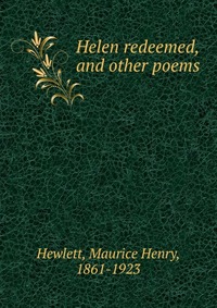 Helen redeemed, and other poems