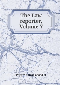 The Law reporter, Volume 7