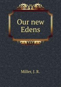 Our new Edens