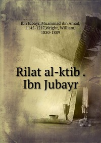 Rilat al-ktib . Ibn Jubayr