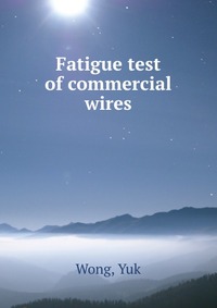 Fatigue test of commercial wires