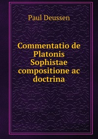 Commentatio de Platonis Sophistae compositione ac doctrina