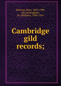 Cambridge gild records;