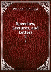 Speeches, Lectures, and Letters