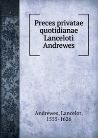 Preces privatae quotidianae Lanceloti Andrewes