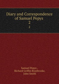 Diary and Correspondence of Samuel Pepys