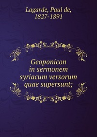 Geoponicon in sermonem syriacum versorum quae supersunt;