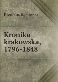 Kronika krakowska, 1796-1848