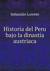 Historia del Peru bajo la dinastia austriaca