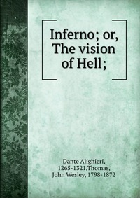 Inferno; or, The vision of Hell;