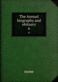 The Annual biography and obituary