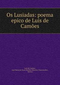 Os Lusiadas: poema epico de Luis de Camoes