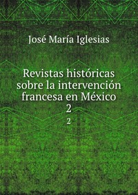 Revistas historicas sobre la intervencion francesa en Mexico