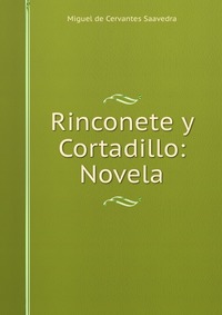 Rinconete y Cortadillo: Novela