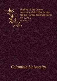 Outline of the Course on Issues of the War for the Student Army Training Corps