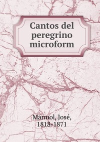 Cantos del peregrino microform