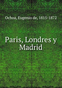 Paris, Londres y Madrid