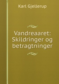 Vandreaaret: Skildringer og betragtninger