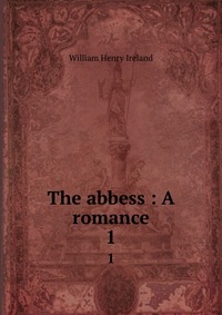 The abbess : A romance