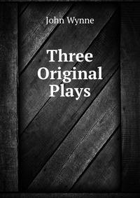 Three Original Plays